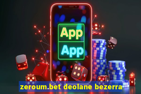 zeroum.bet deolane bezerra